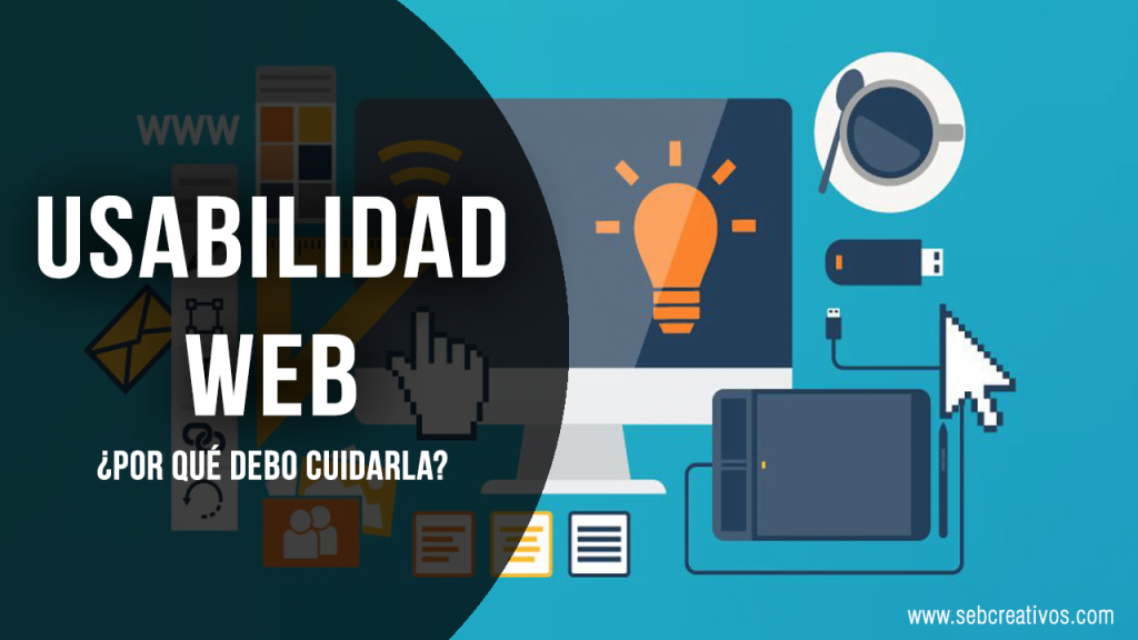 Usabilidad web Por qué debo cuidarla